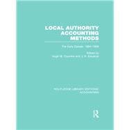 Local Authority Accounting Methods Volume 1 (RLE Accounting): The Early Debate 1884-1908