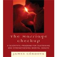 Marriage Checkup: A Scientific Program for Sustaining and Strengthening Marital Health