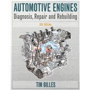 Automotive Engines : Diagnosis, Repair, Rebuilding