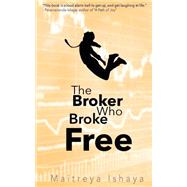 The Broker Who Broke Free