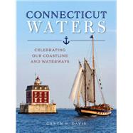 Connecticut Waters Celebrating Our Coastline and Waterways