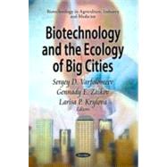Biotechnology and the Ecology of Big Cities