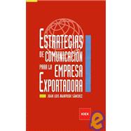 Estrategias de comunicacion para la empresa exportadora/ Communication Strategies for the Exporter Companies