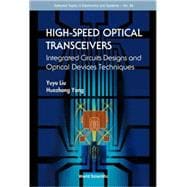 High-Speed Optical Transceivers : Integrated Circuit Designs and Optical Devices Techniques