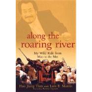 Along the Roaring River : My Wild Ride from Mao to the Met