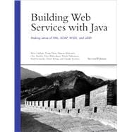 Building Web Services with Java Making Sense of XML, SOAP, WSDL, and UDDI