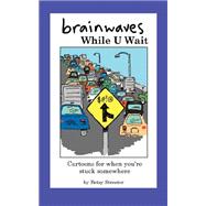 Brainwaves While U Wait