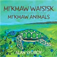 Mi'kmaw Waisisk / Mi'kmaw Animals