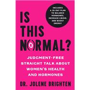 Is This Normal? Judgment Free Straight Talk about Women's Health and Hormones