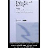 Organized Crime and the Challenge to Democracy