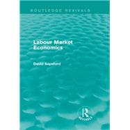 Labour Market Economics (Routledge Revivals)
