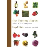 The Kitchen Diaries A Year in the Kitchen with Nigel Slater