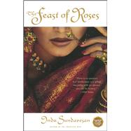 The Feast of Roses A Novel