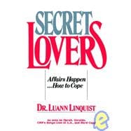 Secret Lovers Affairs Happen . . . How to Cope