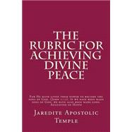 The Rubric for Achieving Divine Peace