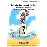 Trade beyond Doha Prospects for the Asia-Pacific Least Developed Countries