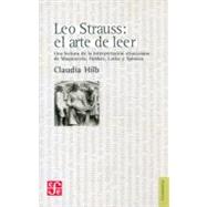 Leo Strauss: el arte de leer. Una lectura de la interpretación straussiana de Maquiavelo, Hobbes, Locke y Spinoza