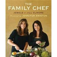 The Family Chef Make Your Kitchen the Heart of Your Family