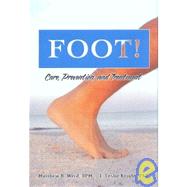 Foot! : Care, Prevention, and Treatment