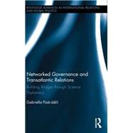 Networked Governance and Transatlantic Relations: Building Bridges through Science Diplomacy