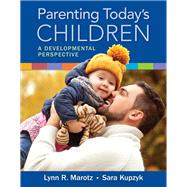 Parenting Today's Children: A Developmental Perspective
