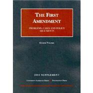 2003 to the First Amendment : Problems, Cases and Policy Arguments