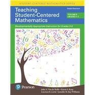 Teaching Student-Centered Mathematics Developmentally Appropriate Instruction for Grades 3-5 (Volume II),9780134556420
