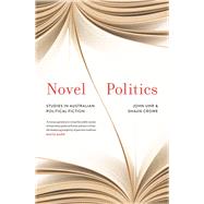 Novel Politics Studies in Australian political fiction