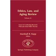 Ethics, Law, and Aging Review, Volume 8: Issues in Conducting Research With and About Older Persons