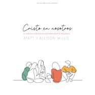 Cristo en nosotros - Estudio bíblico El clásico vida discipular para grupos pequeños