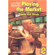Playing the Market: Stocks and Bonds
