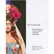 The Visible Self Global Perspectives on Dress, Culture, and Society