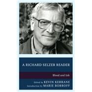 A Richard Selzer Reader Blood and Ink