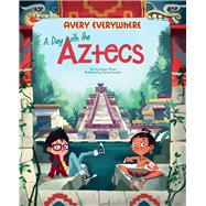A Day with the Aztecs