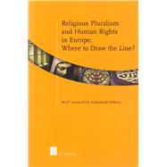 Religious Pluralism and Human Rights in Europe Where to Draw the Line?