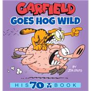 Garfield Goes Hog Wild His 70th Book