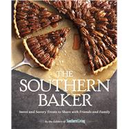The Southern Baker Sweet & Savory Treats to Share with Friends and Family