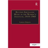 Beyond Jerusalem: Music in the Women's Institute, 1919–1969