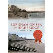 Burnham-on-sea & Highbridge Through Time