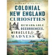 Colonial New England Curiosities