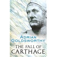 The Fall of Carthage The Punic Wars 265-146BC