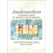 Anadenanthera: Visionary Plant of Ancient South America