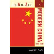 The A to Z of Modern China (1800-1949)