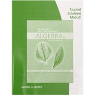 Student Solutions Manual for Karr/Massey/Gustafson's Beginning and Intermediate Algebra: A Guided Approach, 7th