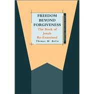 Freedom beyond Forgiveness The Book of Jonah Re-examined