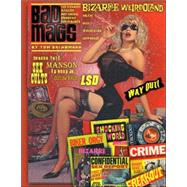 Bad Mags : The Flip Side of Popular Culture As Seen Through Magazines and Tabloids