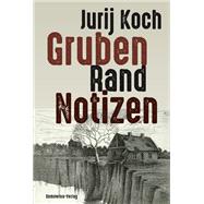 Gruben - Rand - Notizen
