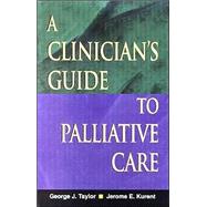 A Clinician's Guide to Palliative Care