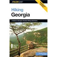 Hiking Georgia, 3rd A Guide to Georgia's Greatest Hiking Adventures