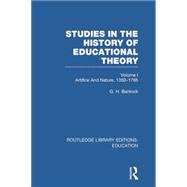 Studies in the History of Educational Theory Vol 1 (RLE Edu H): Nature and Artifice, 1350-1765